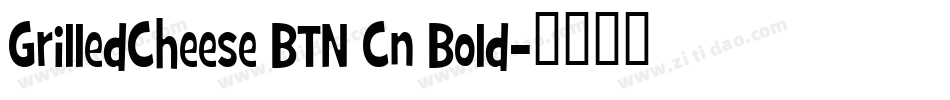 GrilledCheese BTN Cn Bold字体转换